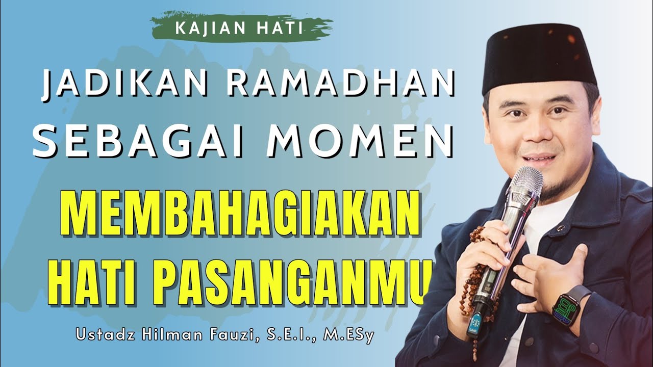 Ustadz Hilman Fauzi Terbaru ~ Tetaplah setia meski tak sempurna | Hilman Fauzi Terbaru