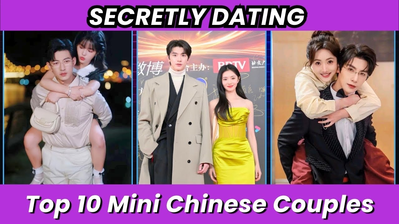 Top 10 Mini Chinese Drama Couples SECRETLY Dating in Real Life
