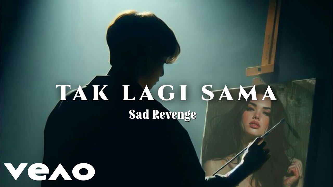 Sad Revenge | Tak Lagi Sama (Video Lirik) #forrevenge #sadrevenge