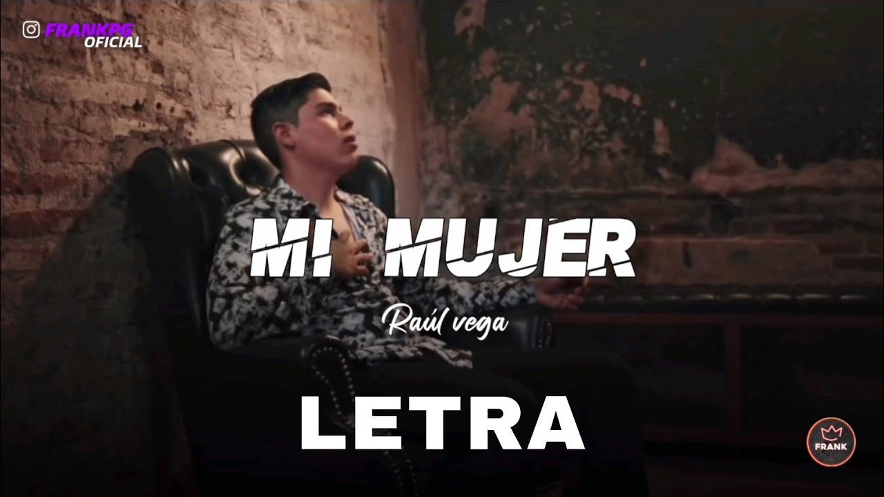 (LETRA) Ra&uacute;l Vega - Mi Mujer