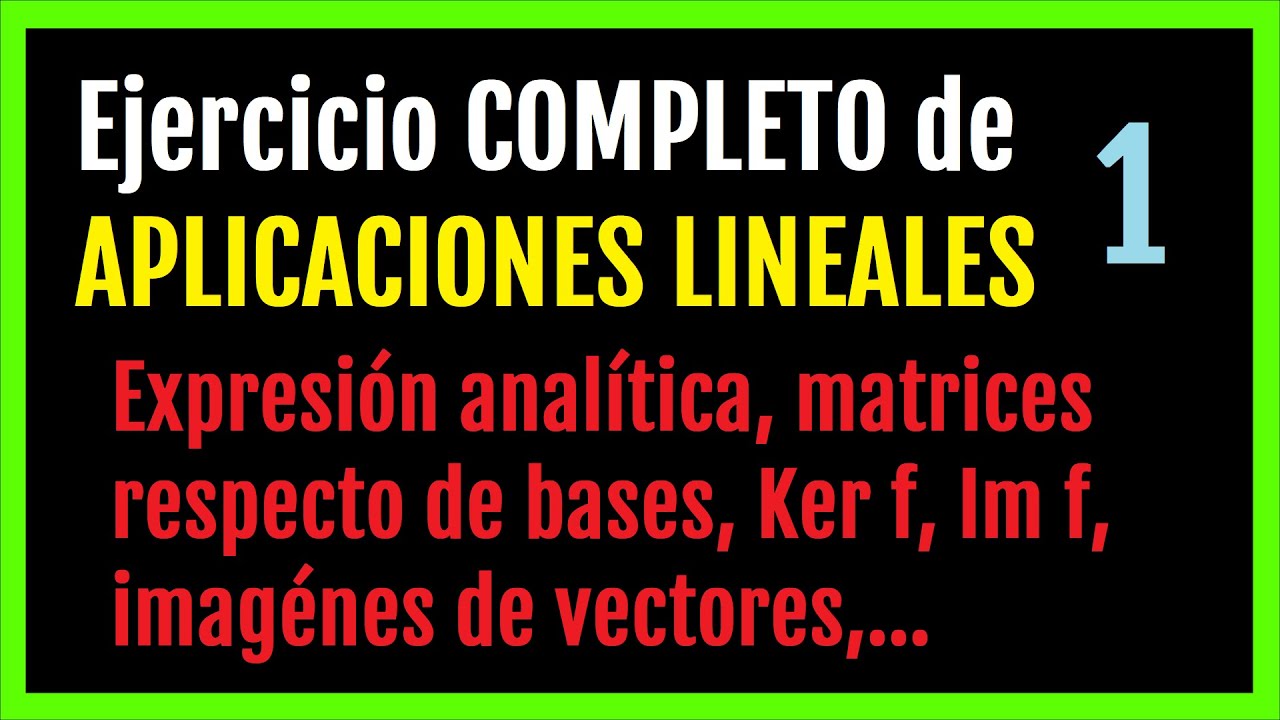 📢 APLICACIONES LINEALES 💪 Ejercicio completo 1 ❌ Matriz respecto de bases, núcleo, imagen #algebra