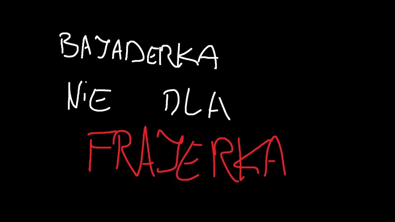 bajaderka nie dla frajerka