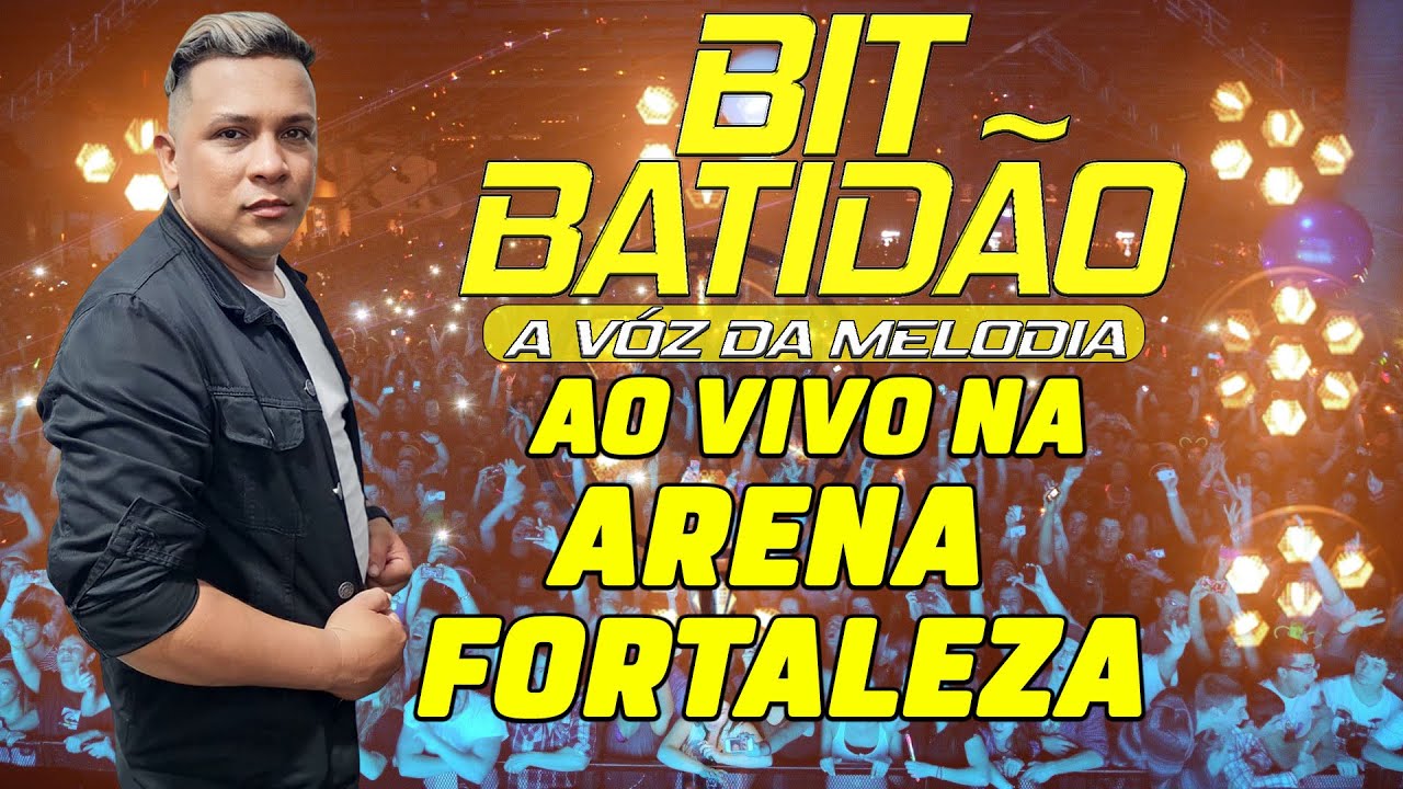 BIT BATIDÃO - AO VIVO NA ARENA FORTALEZA