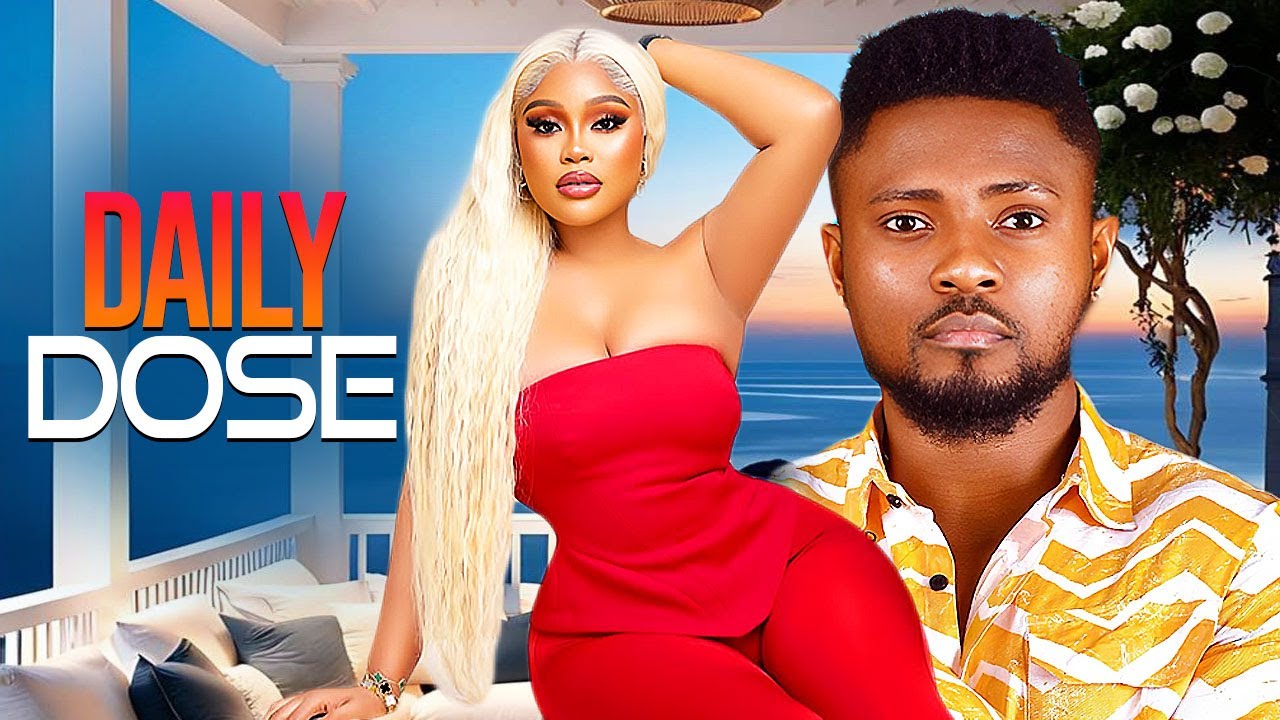 DAILY DOSE - MAURICE SAM - CHIOMA NWAOHA - NIGERIAN MOVIES 2025 LATEST FULL MOVIES #trending