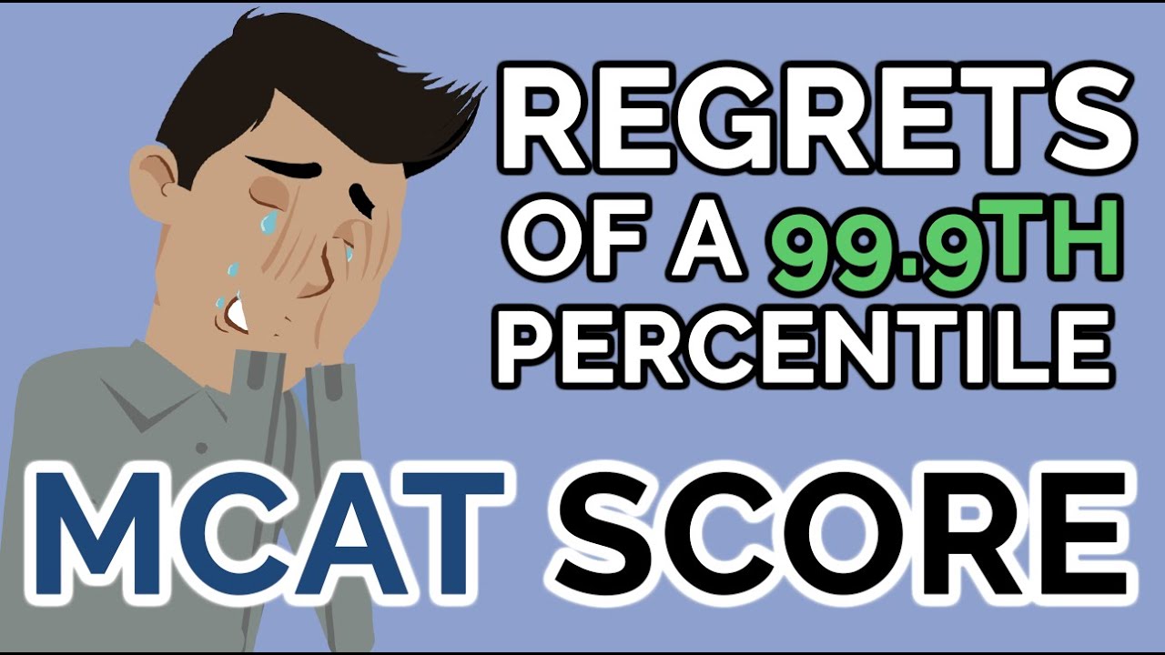Regrets of a 99.9th Percentile MCAT Score
