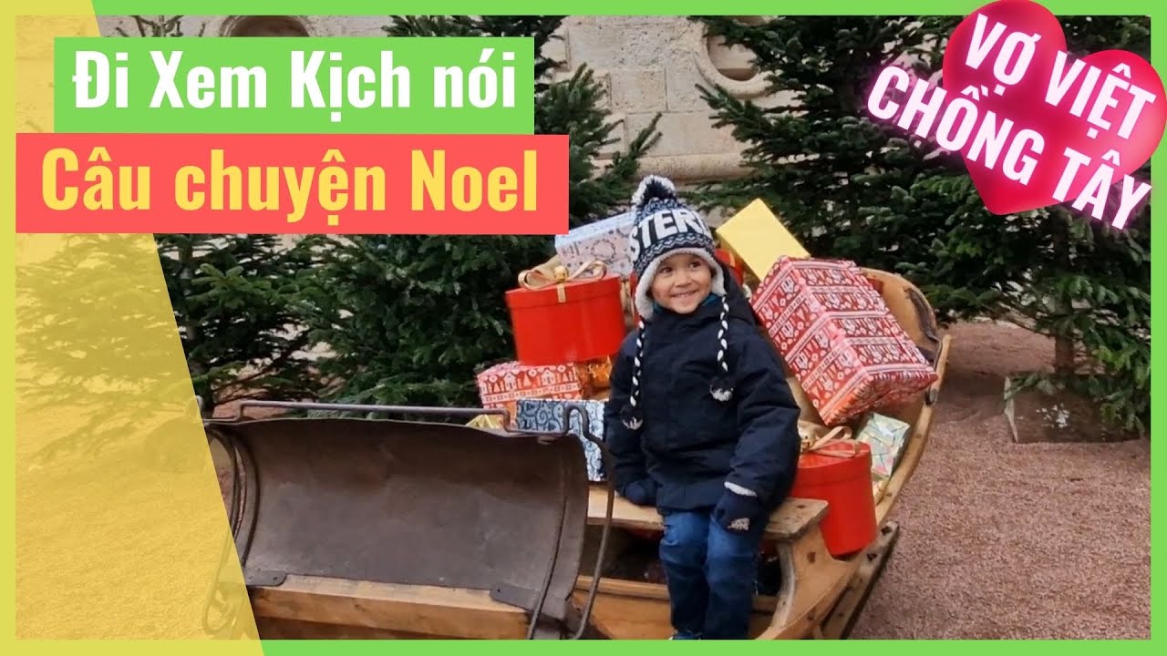 #325 Chồng Tây Đưa Vợ Con Đi Xem Kịch nói Câu chuyện Noel Ở Pháp. Vợ Việt Chông Tây Cuộc Sống Pháp
