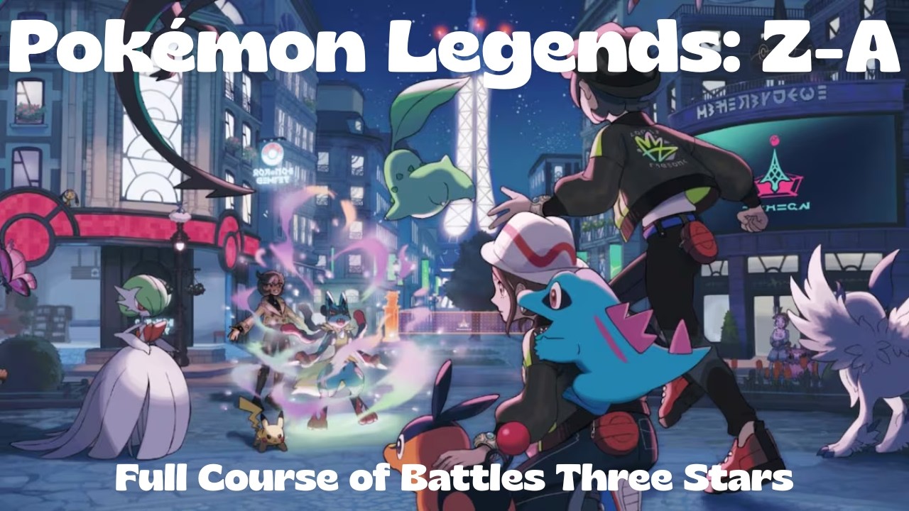 Pokémon Legends: Z-A - Full Course of Battles Three Stars