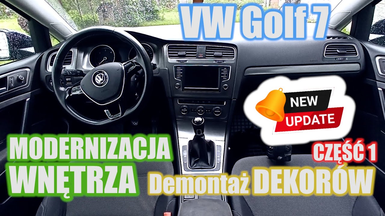 VW Golf 7 Demontaż DEKORÓW - Modernizacja wnętrza część 1