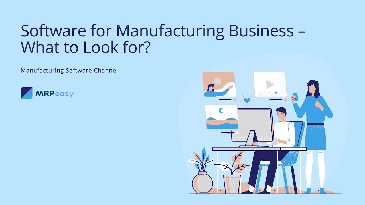 Software for Manufacturing Business &ndash; What to Look for?