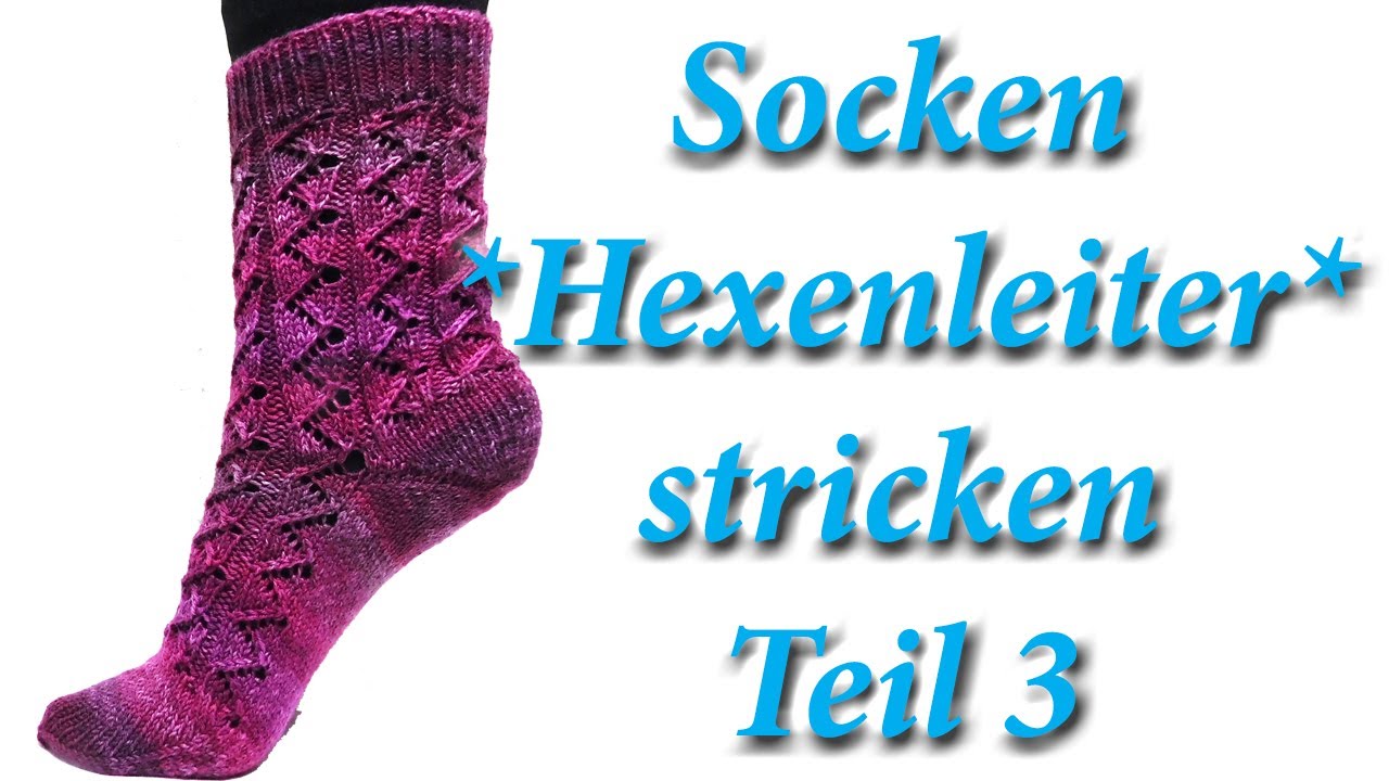 Socken *Hexenleiter* stricken Teil 3 - Romy Fischer Strickanleitung