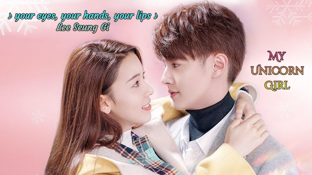 My unicorn Girl - Your eyes, your hands, your lips (Lee Seung Gi)