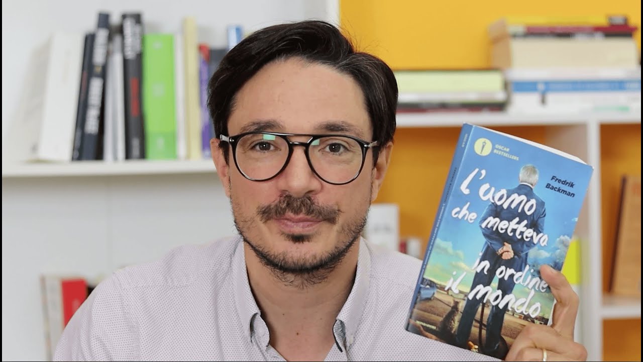L'UOMO CHE METTEVA IN ORDINE IL MONDO - Fredrik Backman | Impariamo dai Migliori Scrittori