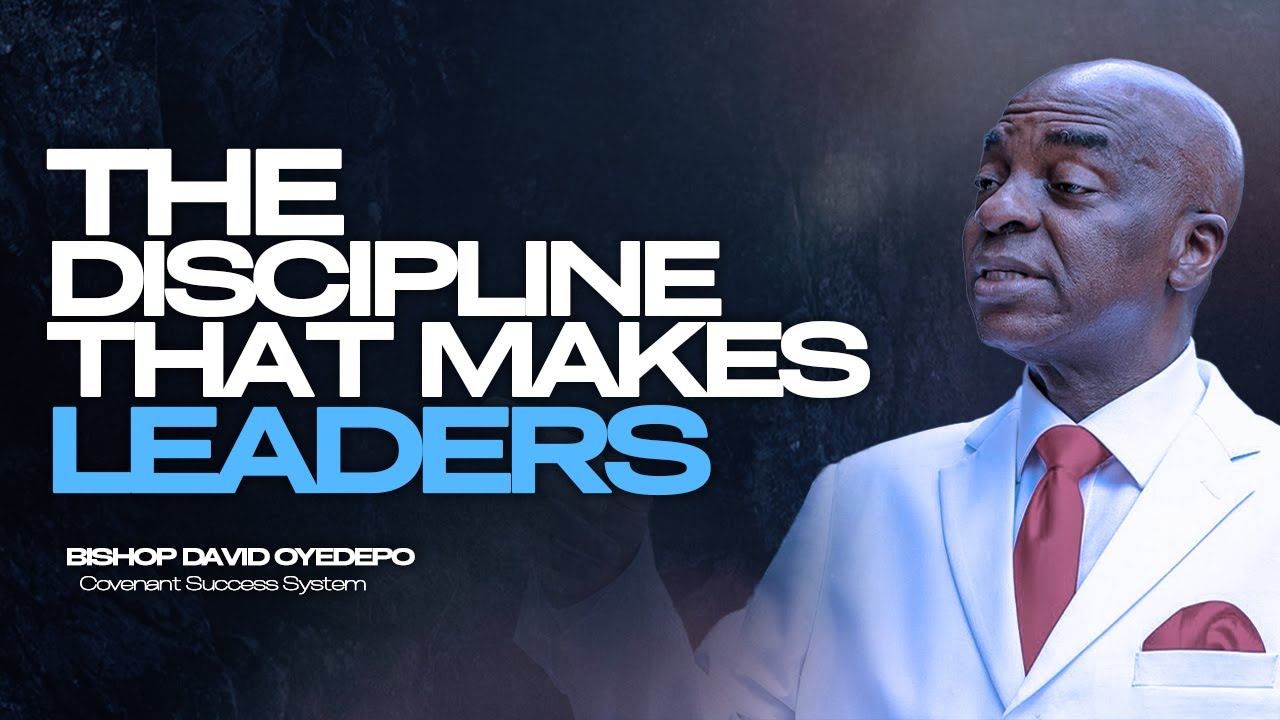 Self-Management: The Hidden Secret Behind Great Leadership Success | Bishop David Oyedepo
