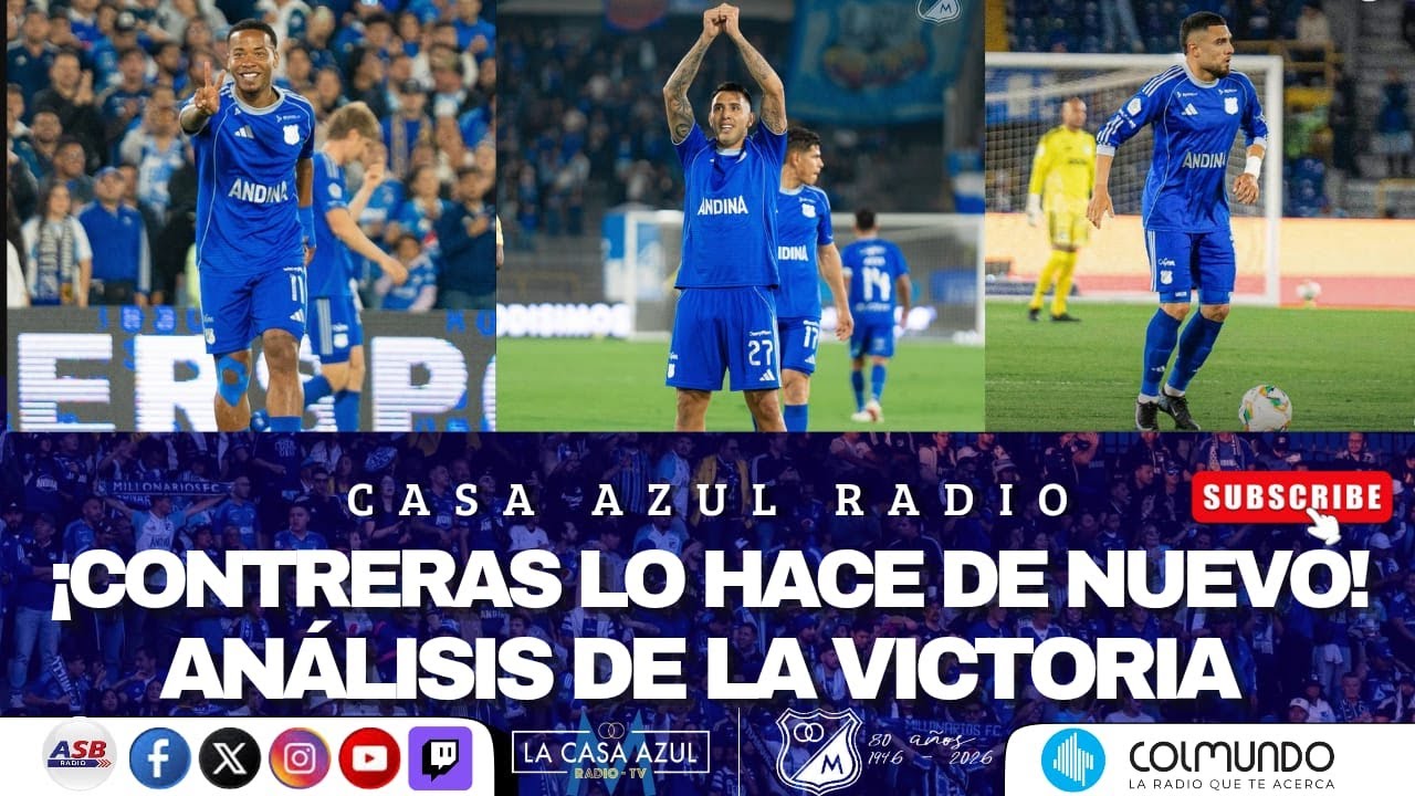 CASA AZUL RADIO - ¡CONTRERAS LO HACE DE NUEVO! - ANÁLISIS DE LA VICTORIA
