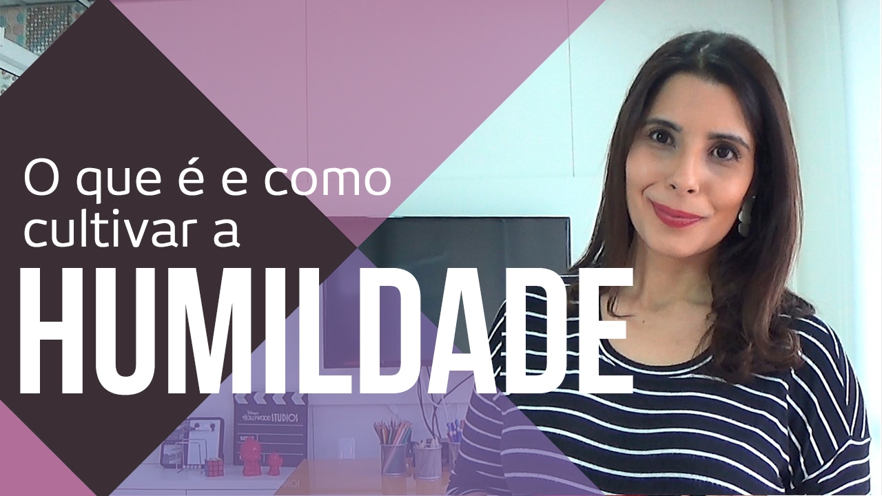O QUE É E COMO CULTIVAR A HUMILDADE | CANAL DO COACHING