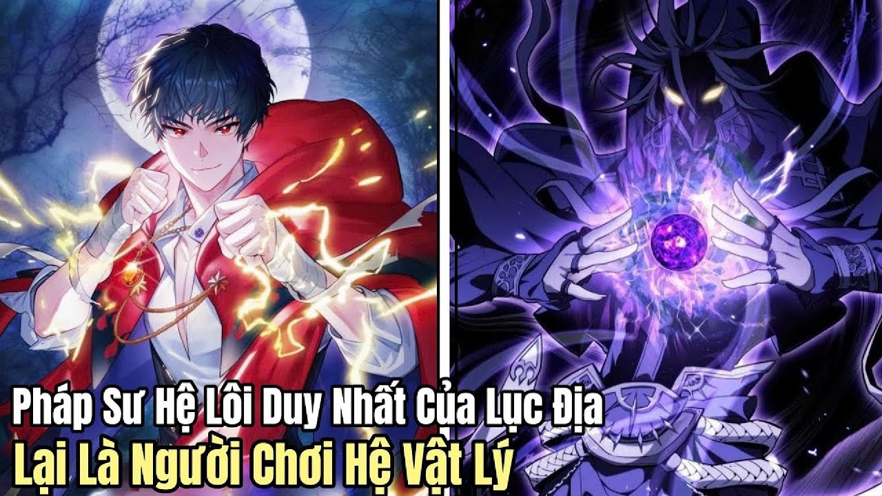 Khi Pháp Sư Hệ Lôi Quyết Định Chơi Hệ Vật Lý | Review Manhwa