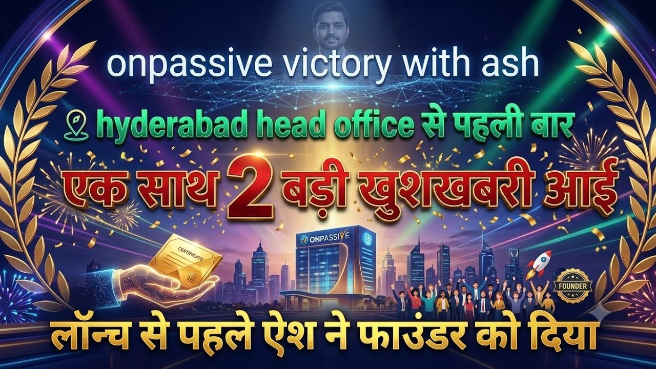 ONPASSIVE and Victory Media Ash's New Update | Company Launch Update | Hyderabad Head Office