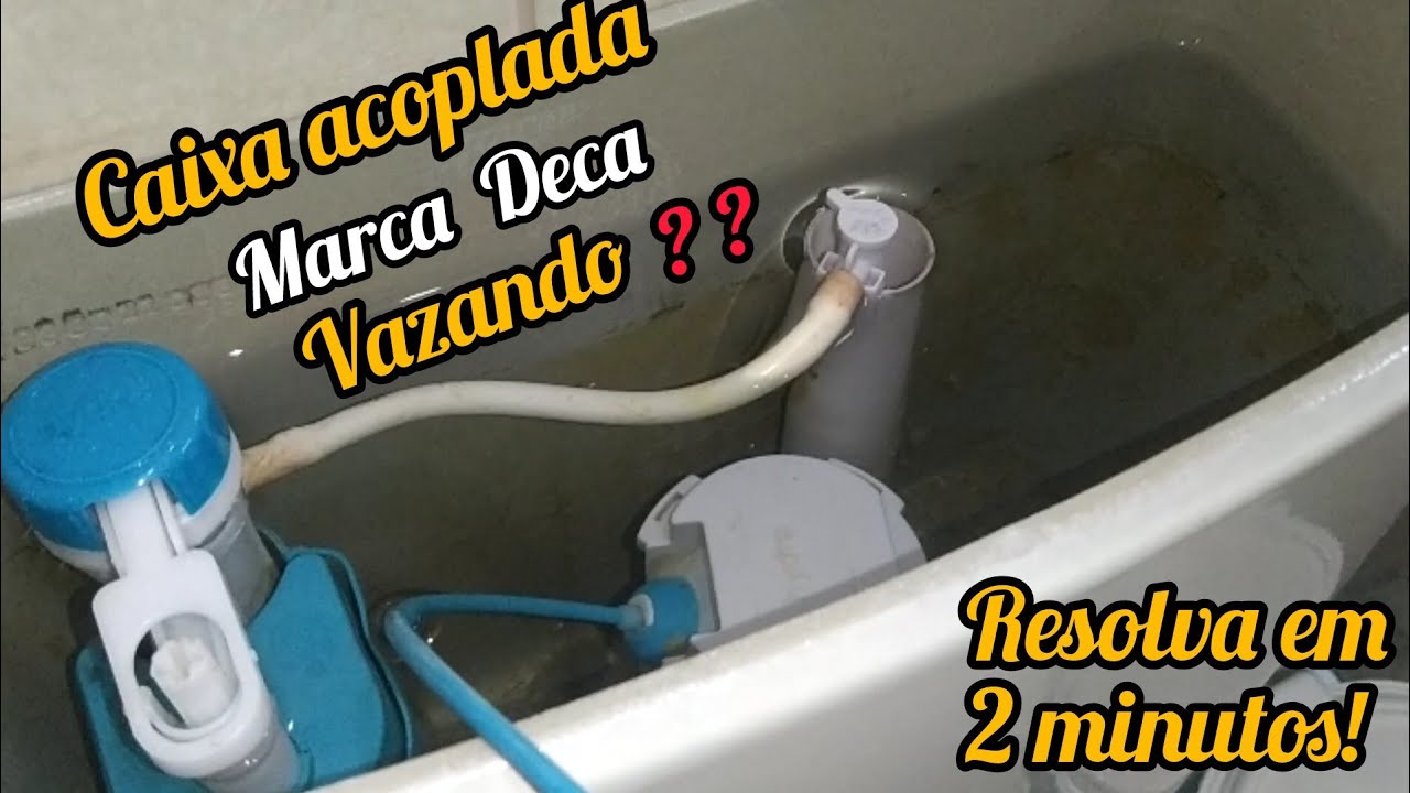 Como consertar caixa acoplada Deca vazando