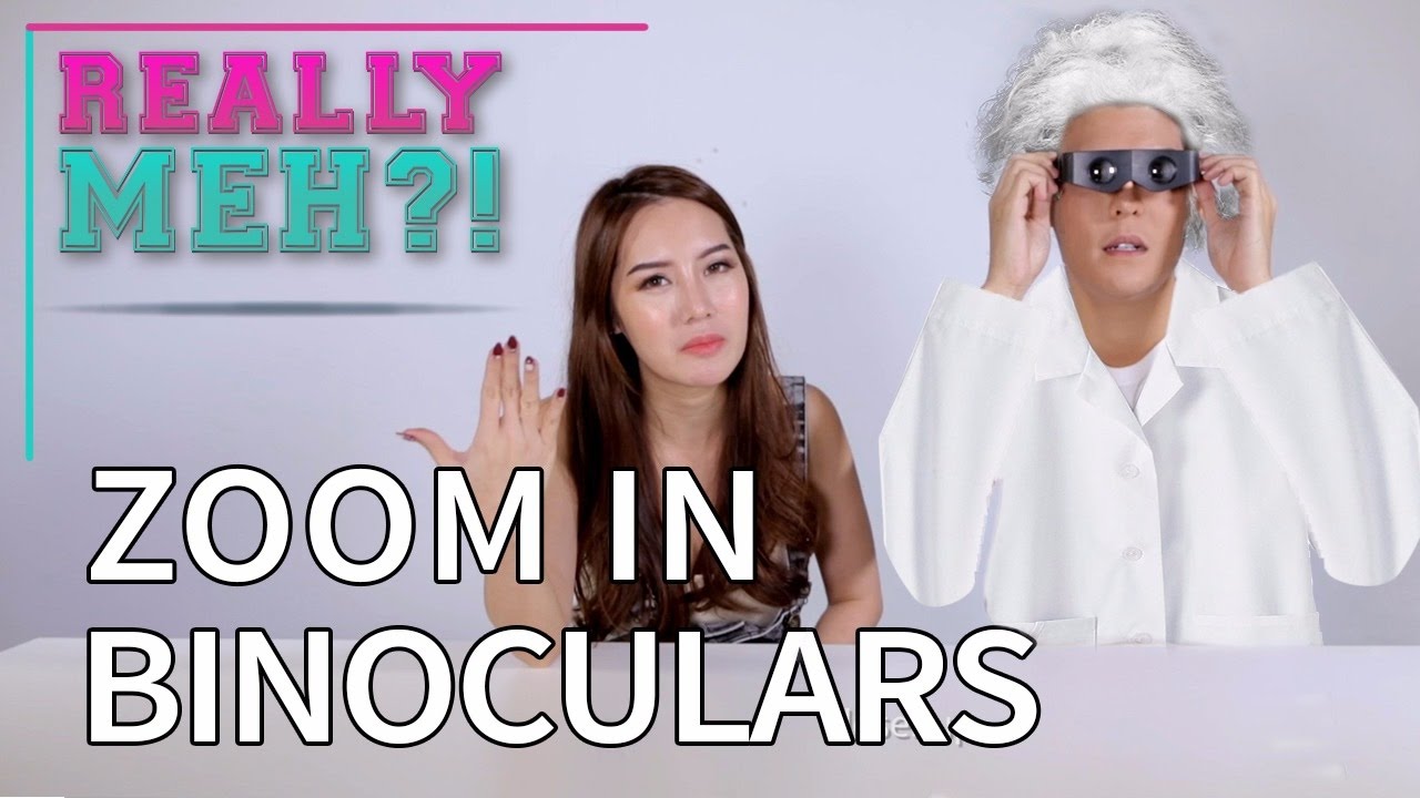 Zoom In Binoculars - Really Meh?! Ep 18