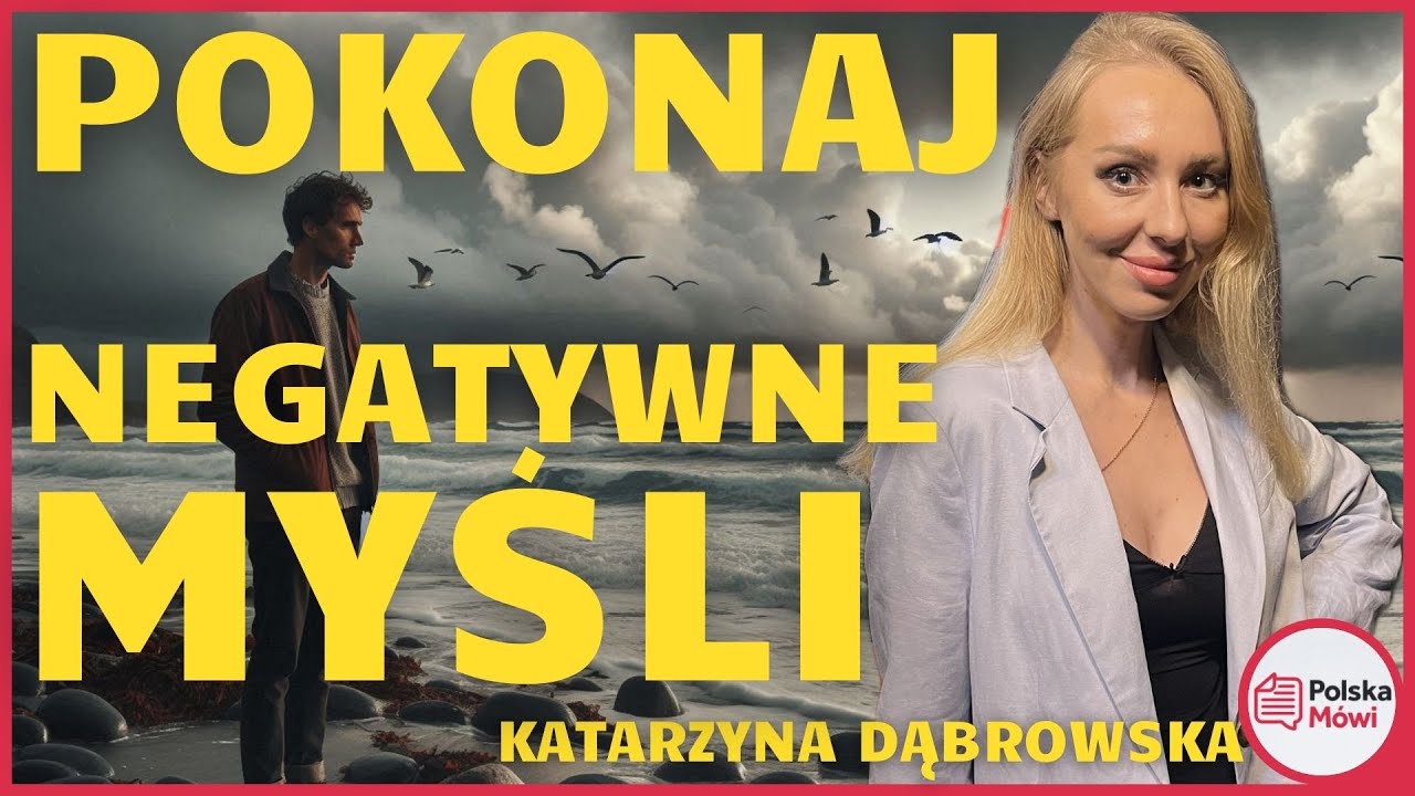 Pozbywanie się złych myśli i oczyszczanie umysłu - Katarzyna Dąbrowska