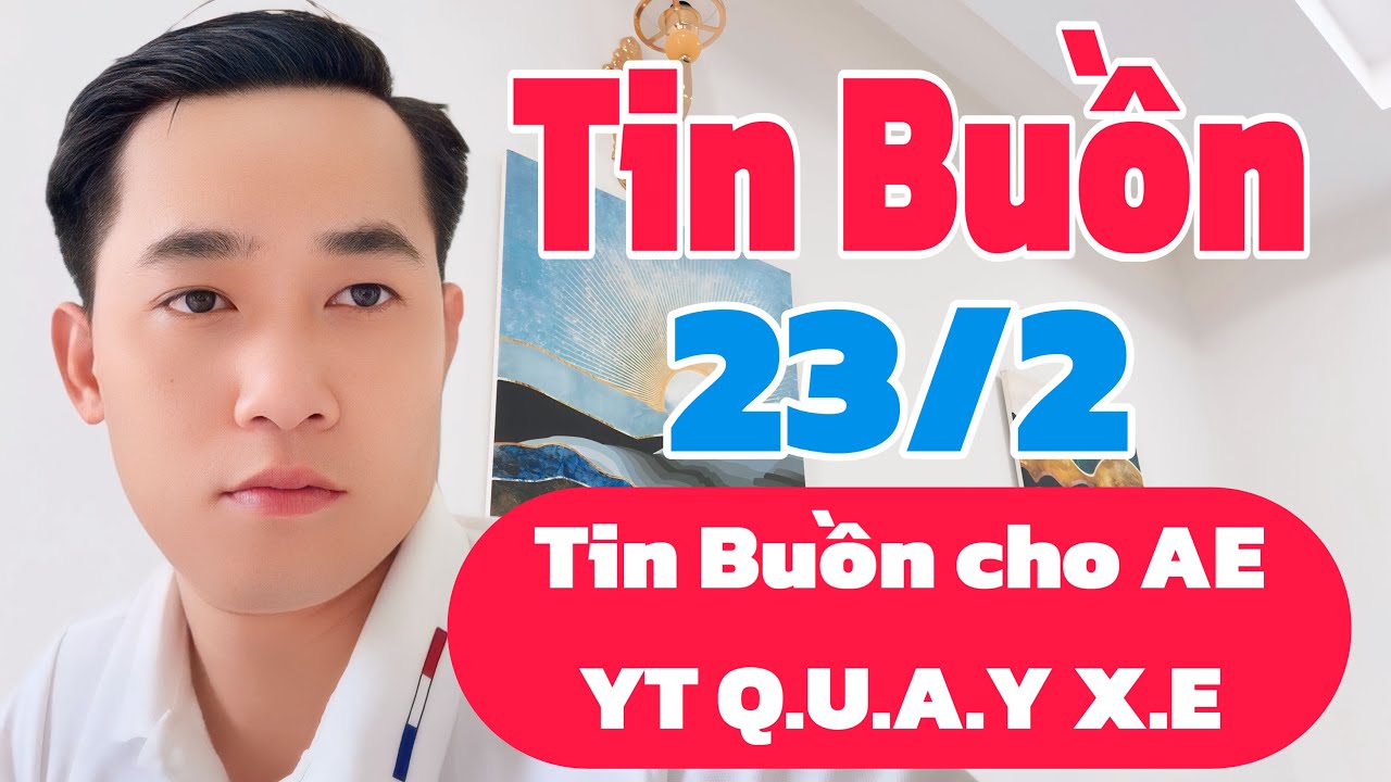 Tin Buồn: Tin Buồn cho Anh Em Youtube Q.U.A.Y X.E và Bít thâm sáng 23/2