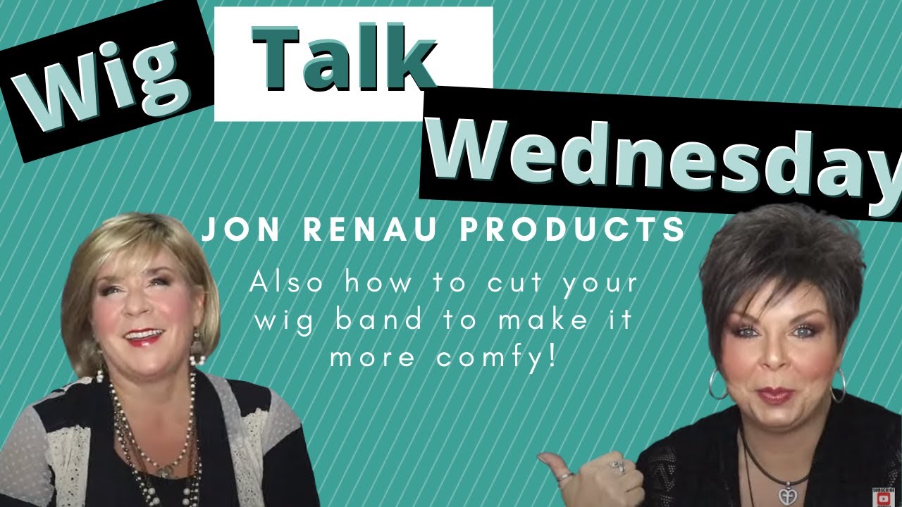 Cut the bands of your wig for comfort & a review of a few Jon Renau Products!