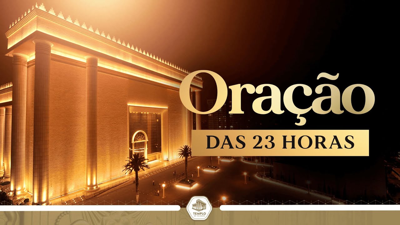 Oração das 23 horas |  #oração #templo