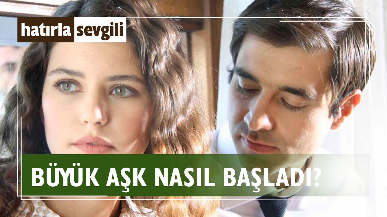 Büyük aşk nasıl başladı? | Hatırla Sevgili Özel Kolaj
