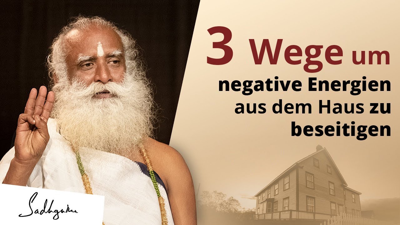 3 Wege, um negative Energien aus deinem Haus zu beseitigen  | Sadhguru