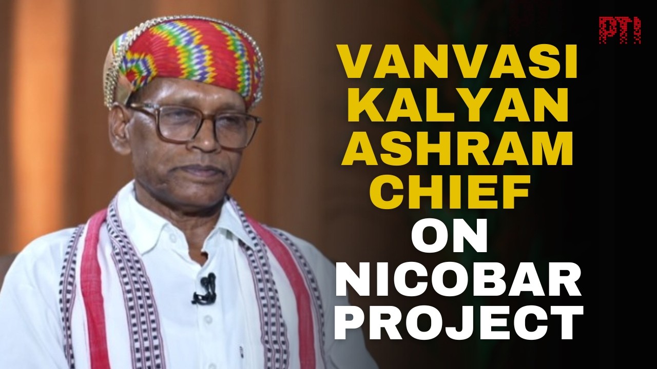 Great Nicobar project must be implemented in consultation with tribals: Vanvasi Kalyan Ashram chief