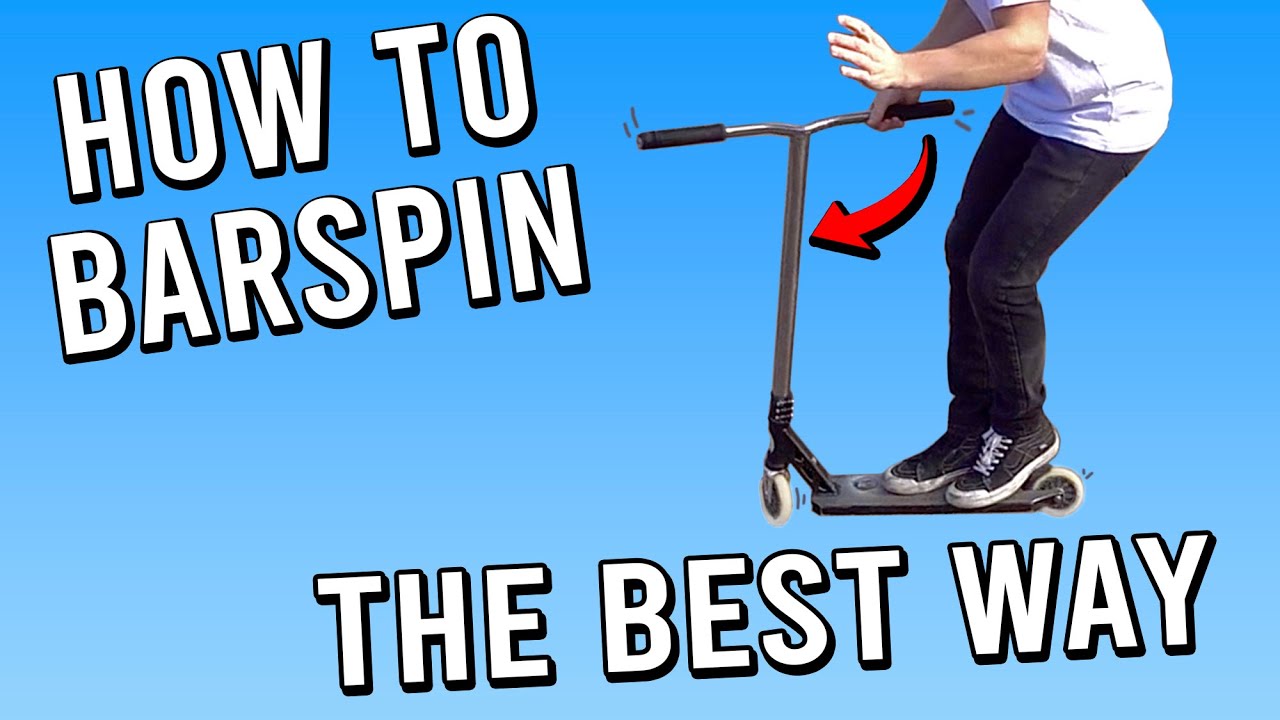 HOW TO BARSPIN ON A SCOOTER | BEST WAY