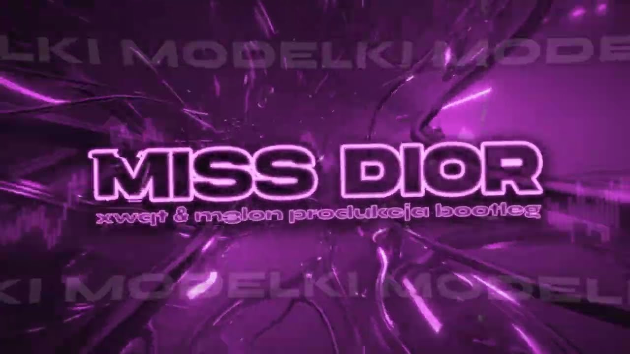 MODELKI - MISS DIOR (xwqt & @m3lonprodukcja bootleg)