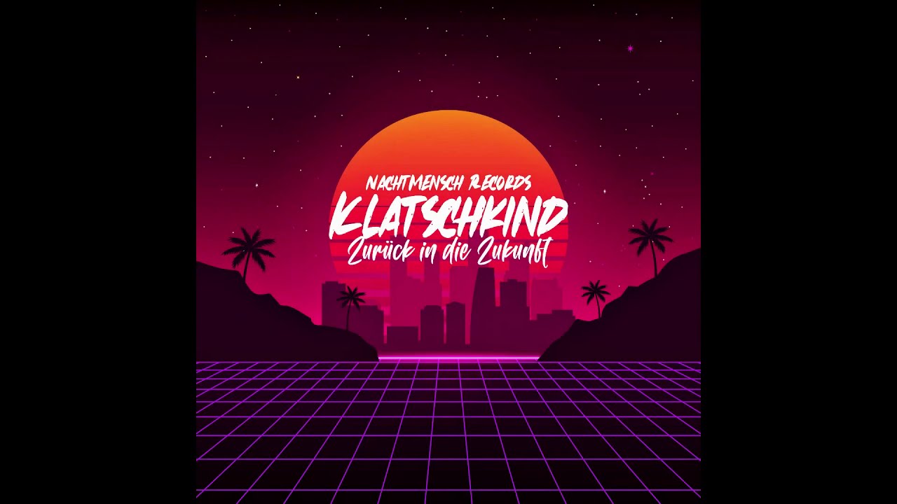 Klatschkind - Zurück in die Zukunft (Full Album)