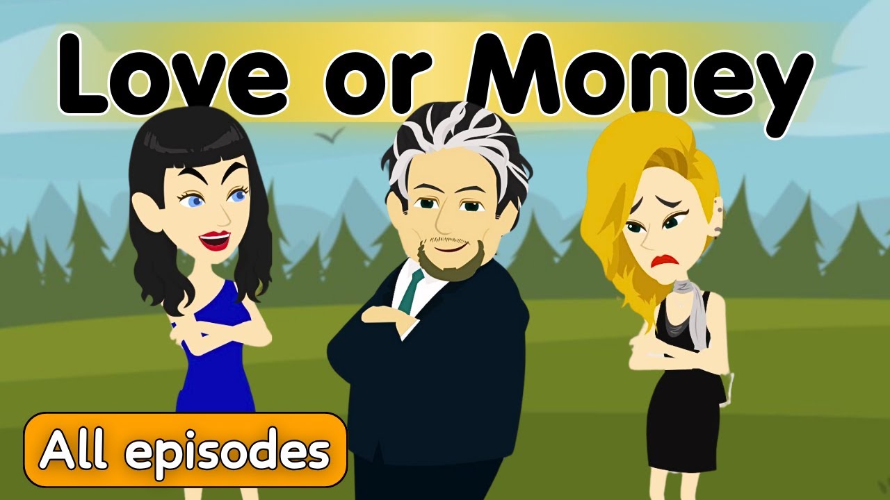 Love or Money  All episodes | English Speaking Practice | English Story