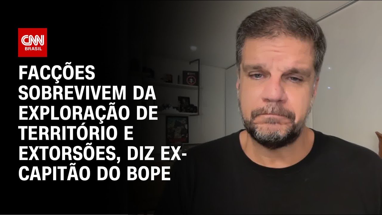 Ex-capitão do Bope: Facções sobrevivem da exploração de território e extorsões | WW
