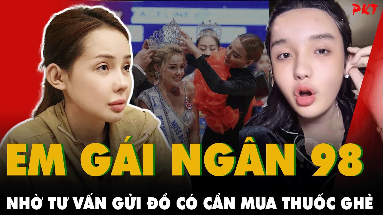 Em gái Ngân 98 nhờ TƯ VẤN GỬI ĐỒ CÓ CẦN MUA THUỐC GHẺ, liệu Á hậu có bị tước danh hiệu? |PKT