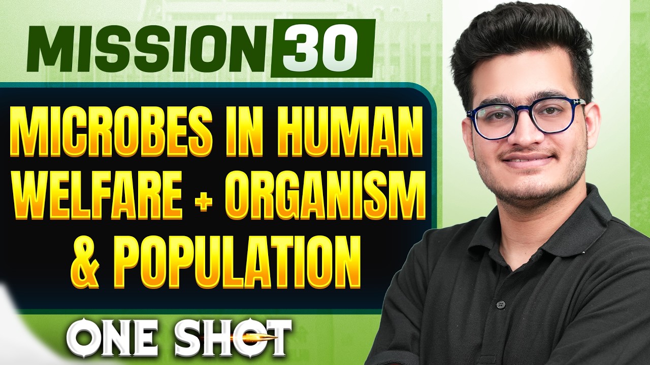 MICROBES IN HUMAN WELFARE + ORGANISM & POPULATION in ONE SHOT | All Concept, Trick & PYQ | NEET 2026