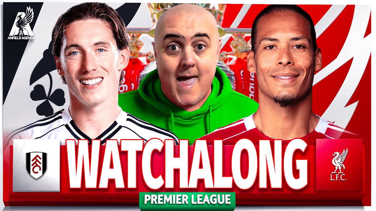 FULHAM vs LIVERPOOL LIVE WATCHALONG with Craig