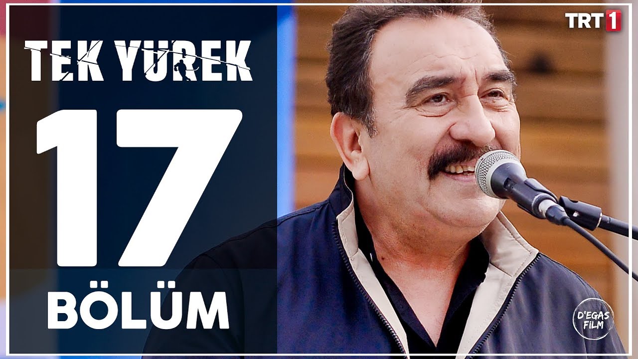 Tek Yürek 17. Bölüm