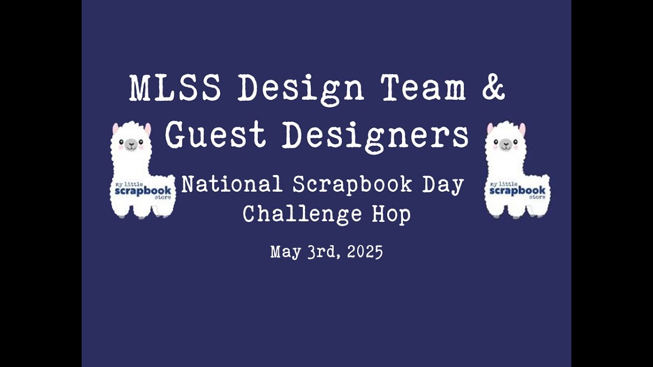 MLSS National Scrapbook Day Design Team Challenge Hop