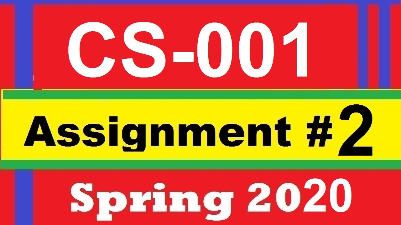 CS001 Assignment no 2 Spring 2020