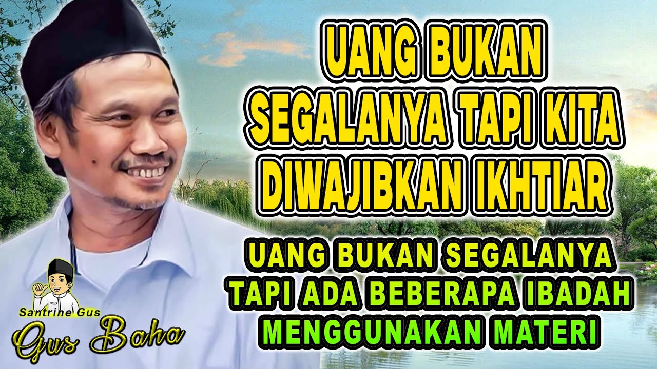 Gus Baha - UANG BUKAN SEGALANYA TAPI KITA DIWAJIBKAN BERUSAHA #gusbahaterbaru #gusbaha 2025