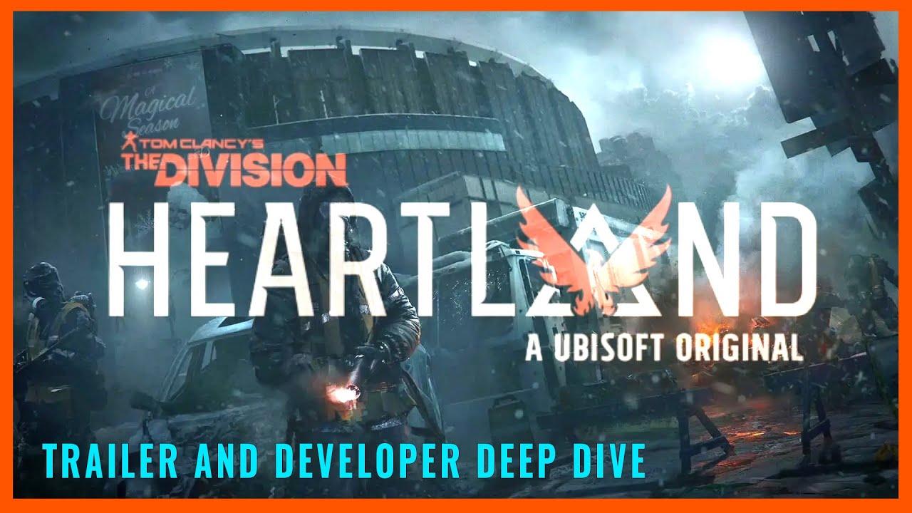 NEW THE DIVISION HEARTLAND TRAILER &bull; GAMEPLAY &bull; DEV INSIGHTS FOR THE DIVISION 2 PLAYERS