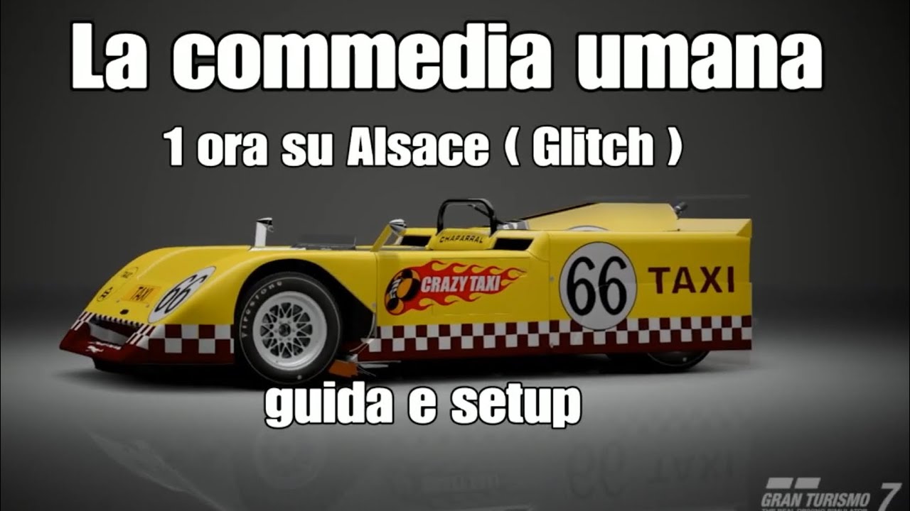 (Patched) GT7 - La commedia umana - Alsace Glitch funzionante su vers.