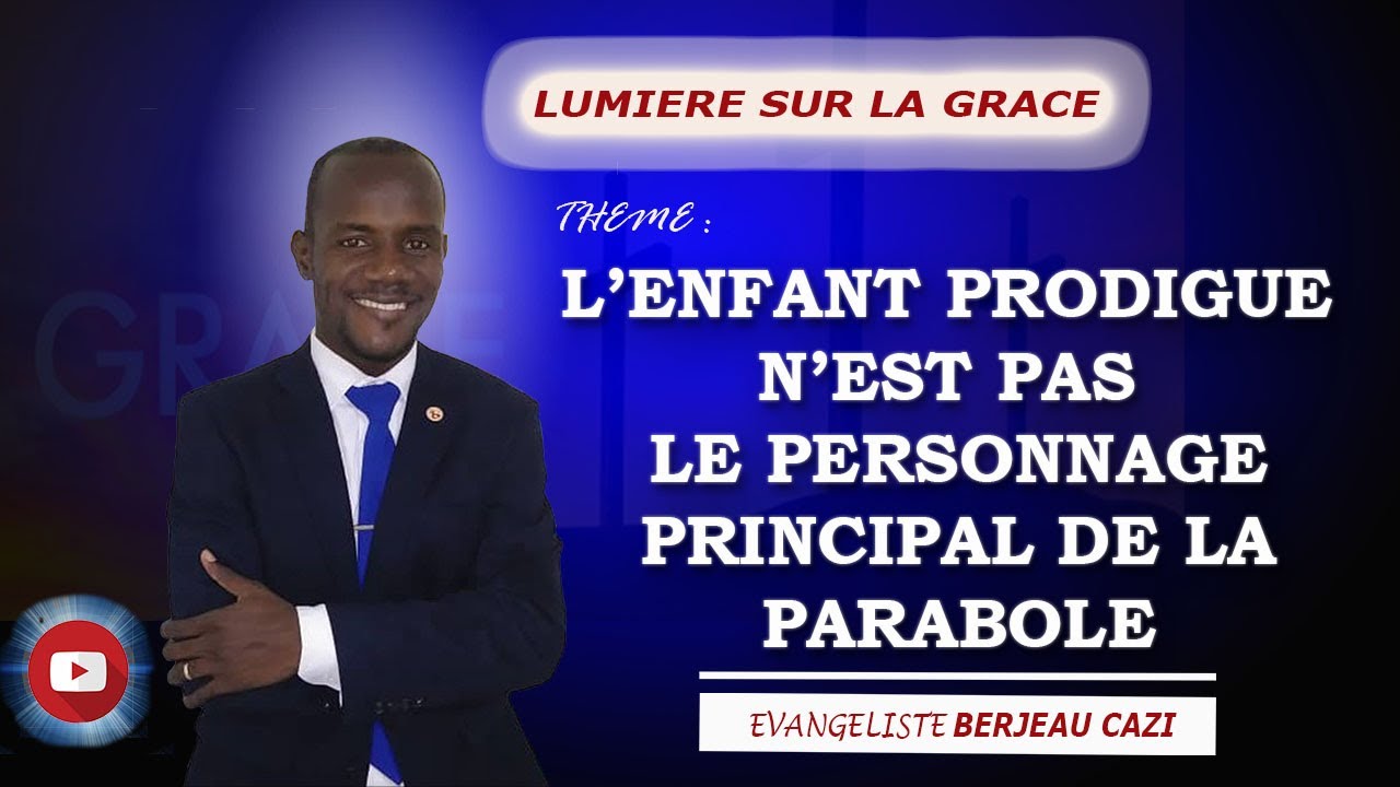 Lumière sur la grâce : L'enfant prodige n'est pas le personnage principal de la parabole.