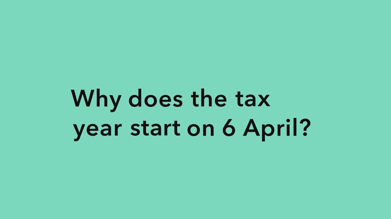 Why does the tax year start on 6 April?