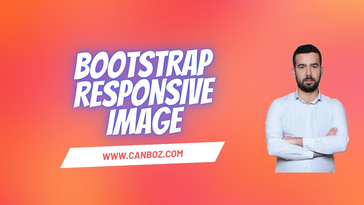 #11 Bootstrap Responsive Image, Iframe, Fig&uuml;rler ve Overflow Kullanımı | G&ouml;rsel D&uuml;zenleme Rehberi