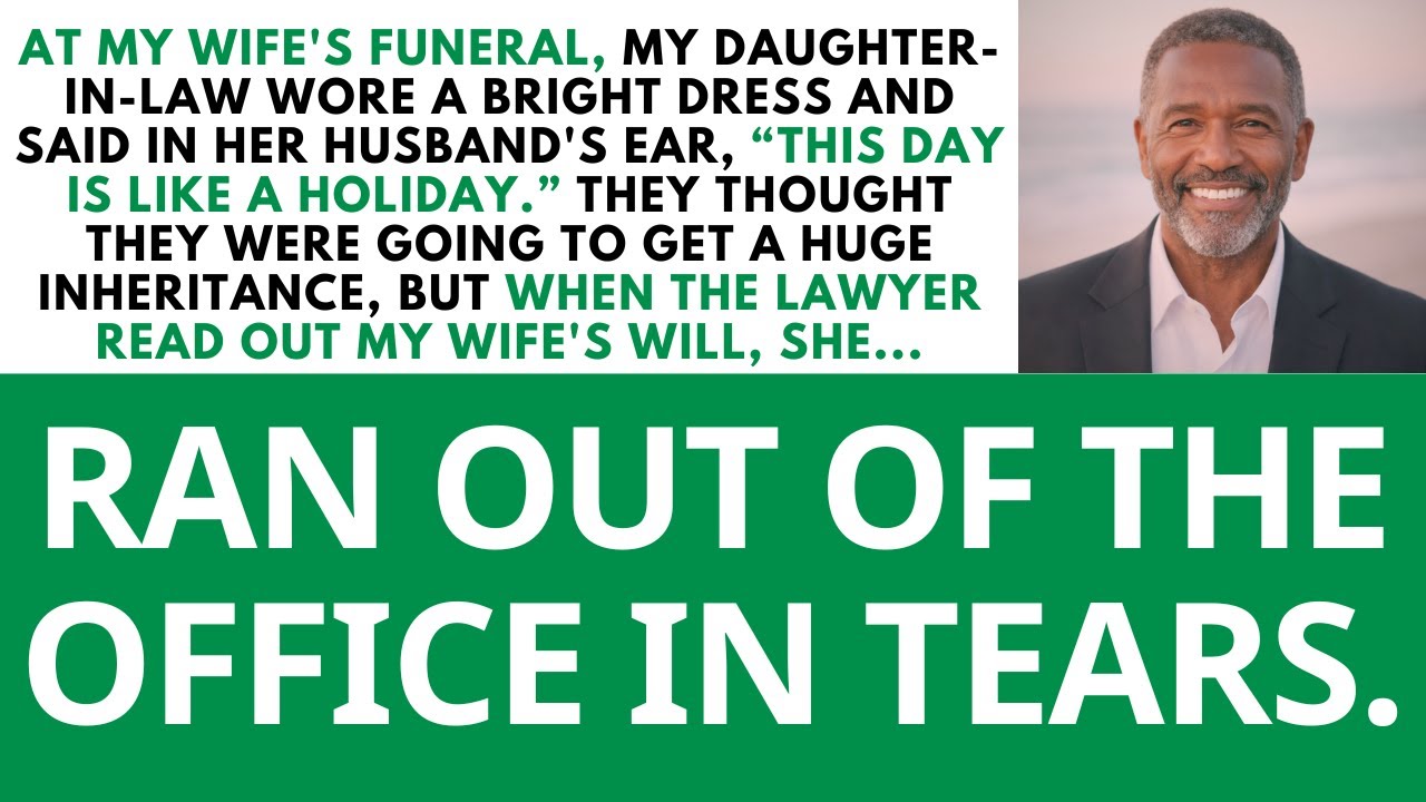 My Daughter-in-Law Rejoiced at My Wife's Funeral, But Cried When the Will Was Read!