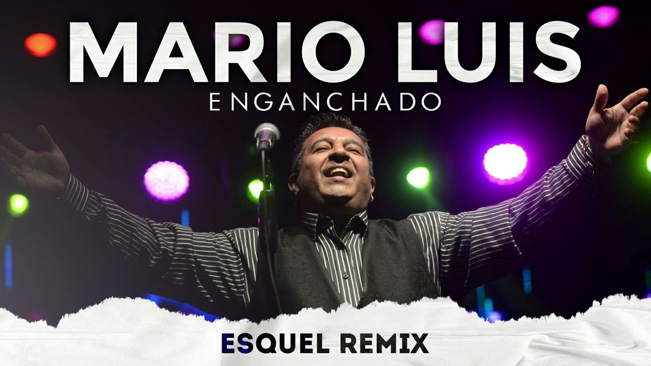 Mario Luis ENGANCHADO 2023 - Grandes Éxitos Enganchados | Esquel Remix