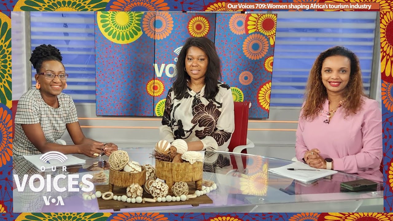 Our Voices 709: Women shaping Africa’s tourism industry